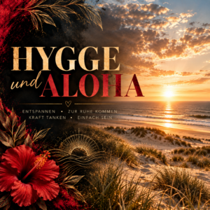 Hygge und Aloha
